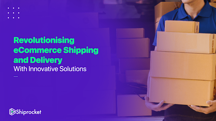 Cover image for Strategizing eCommerce Shipping and Delivery With Innovative So…