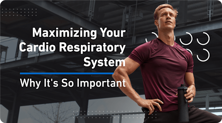 Cover image for Maximizing Your Cardio-Respiratory System | Why It's So Importa…