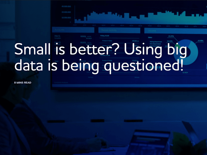 Cover image for Small is better? Using big data is being questioned!