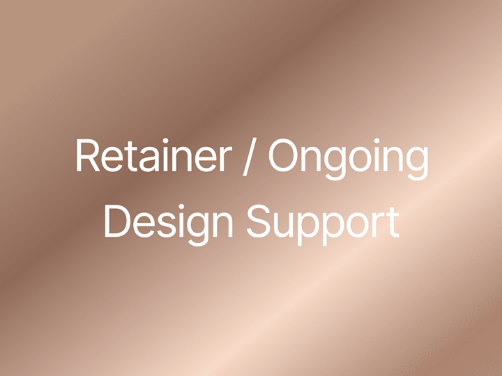 Cover image for Retainer / Ongoing Design Support