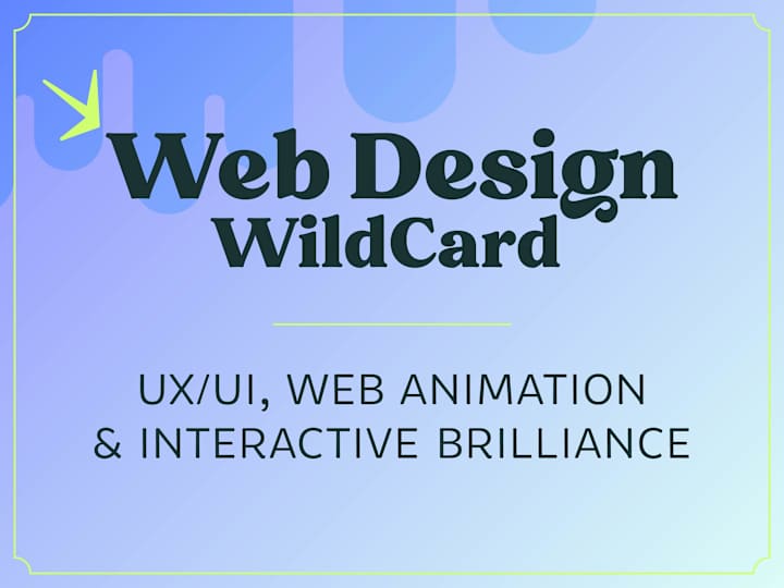 Cover image for Web Design WildCard: UX/UI, Animation & Interactivity