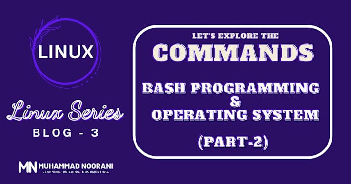 Cover image for Linux Series: Bash Programming & Operating Systems (Part-2)