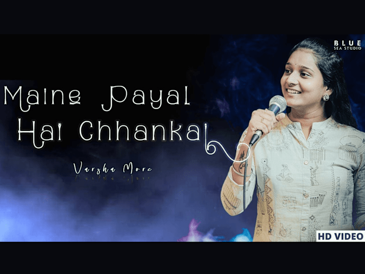 Cover image for Varsha More - Maine Payal Hai Chhankai Cover Version