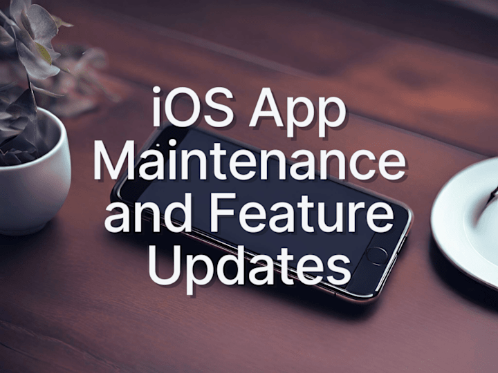 Cover image for iOS App Maintenance and Feature Updates