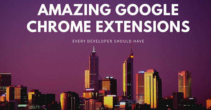 Cover image for Amazing Google Chrome Extensions