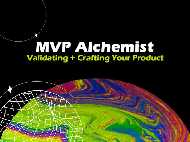 Cover image for 💠 MVP Alchemist: Validating + Crafting Your Product