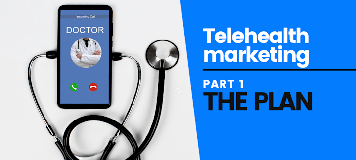 Cover image for Why You Need a Telehealth Marketing Plan