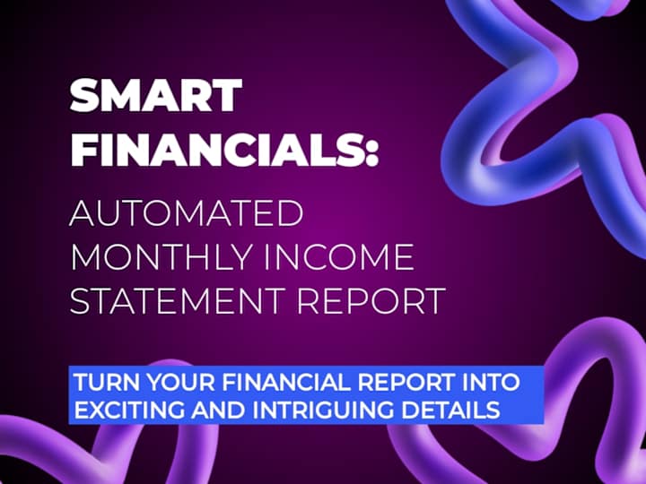 Cover image for  Smart Financials: Automated Monthly Income Statement Reporting