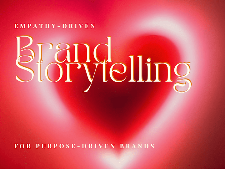 Cover image for Empathy-Driven Brand Storytelling for Purpose-Driven Brands