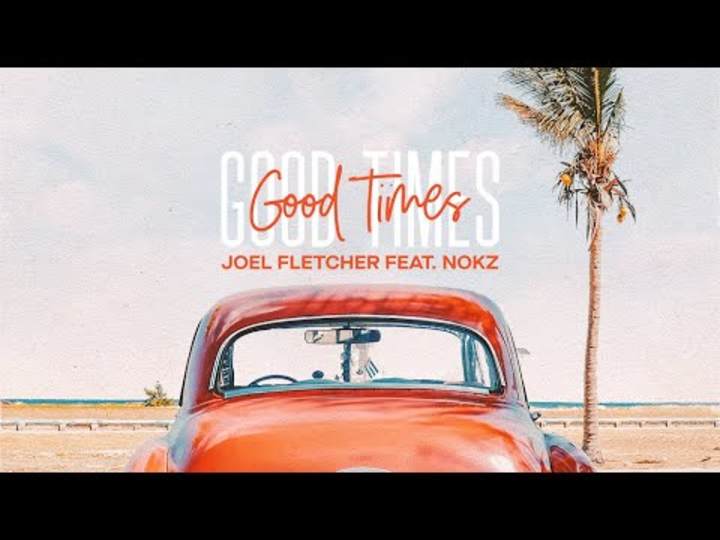 Cover image for Joel Fletcher - Good Times feat  Nokz78 (Official Lyric Video) …