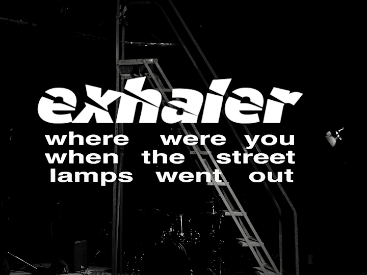 Cover image for Exhaler - Where Were You When The Streetlamps Went Out? - Offic…