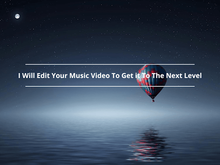 Cover image for I Will Edit Your Music Video To Get it To The Next Level