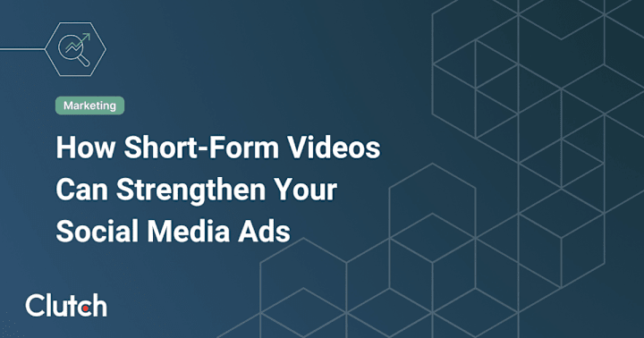 Cover image for How Short-Form Videos Can Strengthen Your Social Media Ads