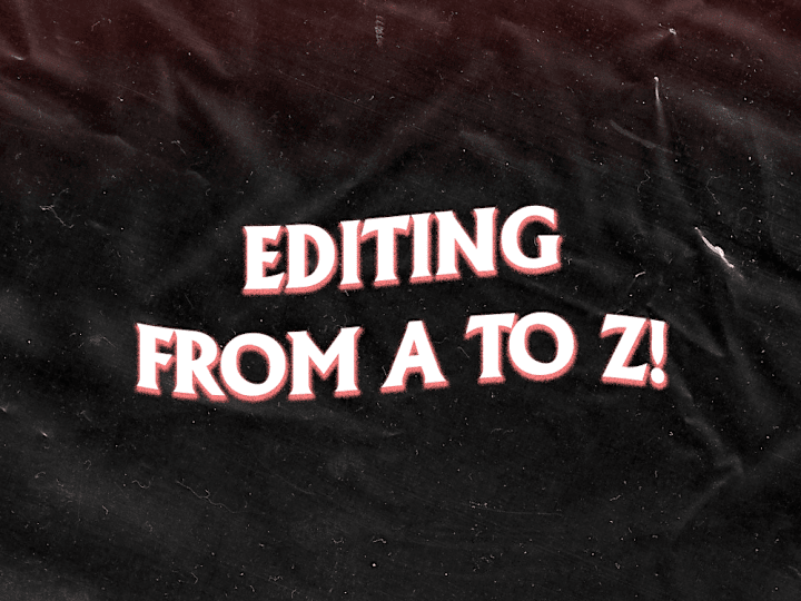 Cover image for 💻 Editing from A to Z!