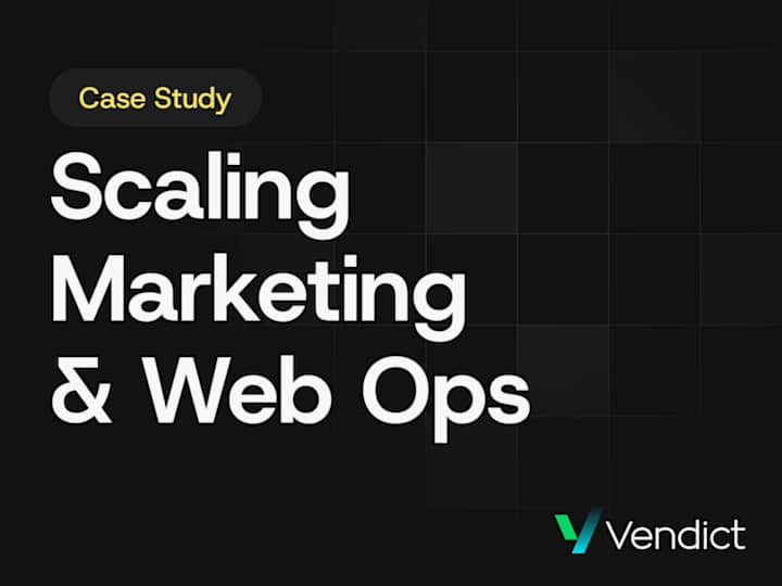 Cover image for How We Help Vendict’s Marketing Team Scale