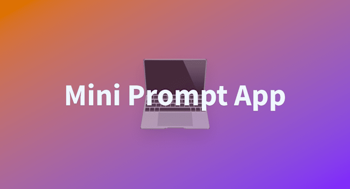 Cover image for Mini Prompt App - a Hugging Face Space by IMantasha