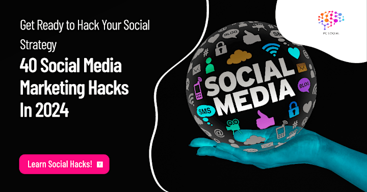 Cover image for 40 Social Media Marketing Hacks for 2024