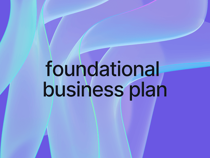 Cover image for Foundational Business Plan + Market Research 