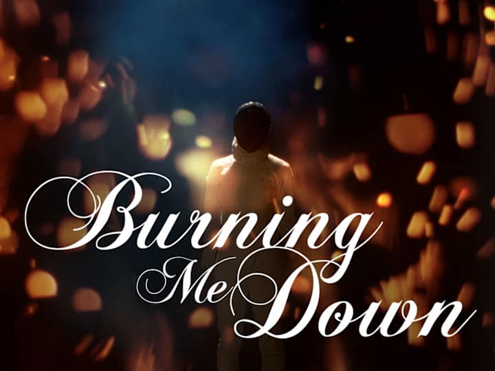 Cover image for Burning Me Down - Official Music Video