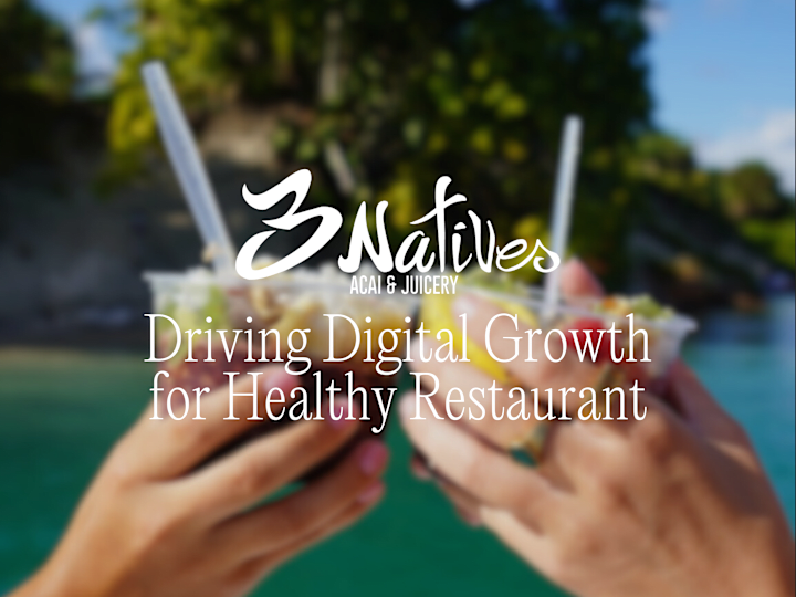 Cover image for Driving Digital Growth for Healthy Restaurant, 3Natives