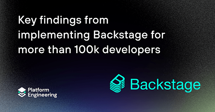 Cover image for Key findings from implementing Backstage for more than 100k dev…