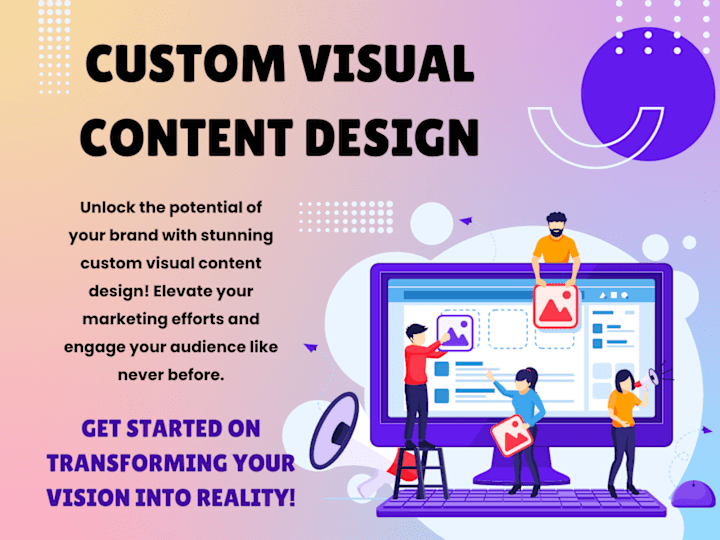 Cover image for Custom Visual Content Design that captivates your audience!