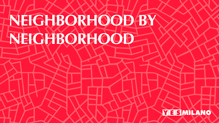 Cover image for Neighborhood by Neighborhood - YesMilano