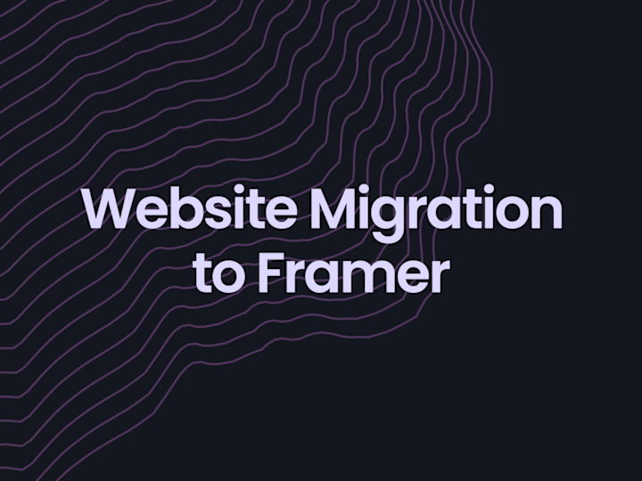 Cover image for Website Migration to Framer