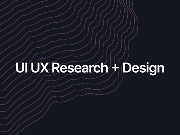 Cover image for UI/UX Design + Research