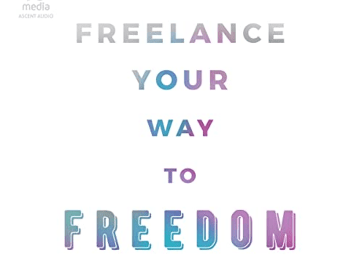 Cover image for My Book | Freelance Your Way to Freedom