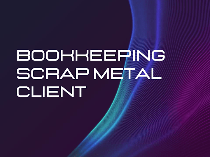 Cover image for Bookkeeping Catchup Scrap Metal Client