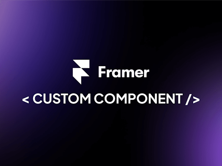 Cover image for Custom Framer Component