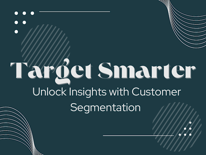 Cover image for Target Smarter: Unlock Insights with Customer Segmentation