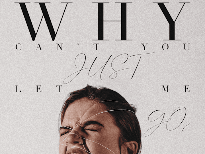 Cover image for Why can't you just let me go? - Poster