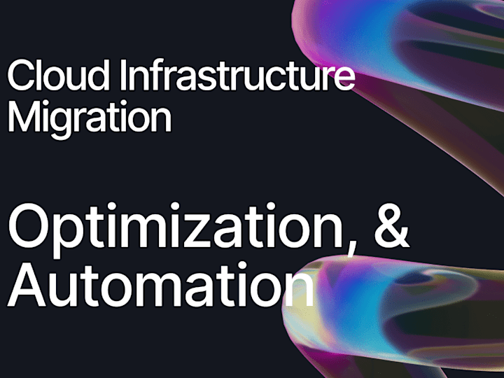 Cover image for Cloud Infrastructure Migration, Optimization, and Automation