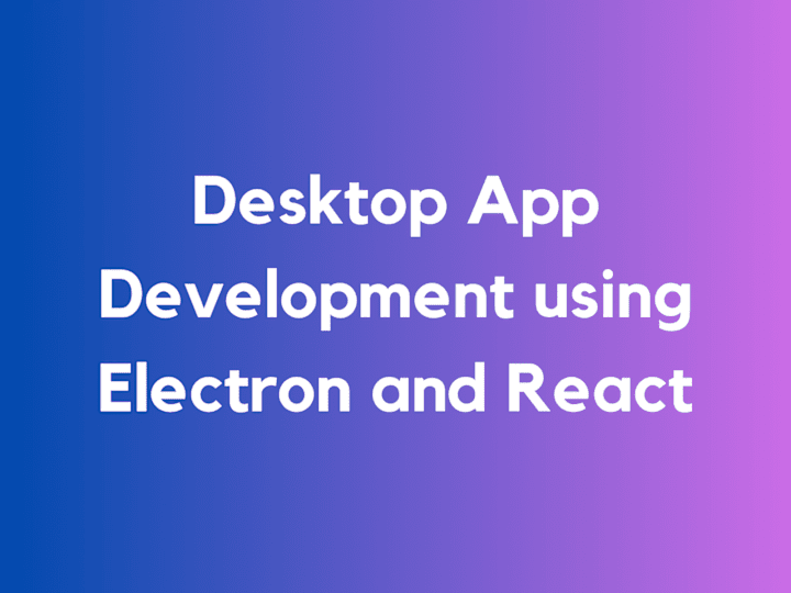 Cover image for Electron Desktop App Development