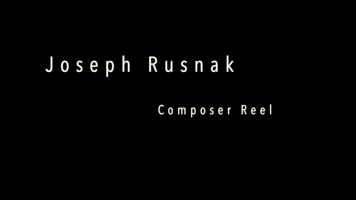 Cover image for Joseph Rusnak Composer Reel on Vimeo