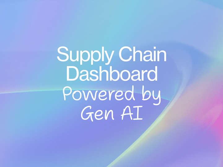 Cover image for Supply Chain Dashboard Powered by Gen AI