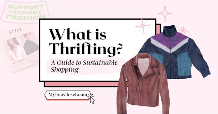 Cover image for What is Thrifting? How to Shop Sustainably and Guilt-Free