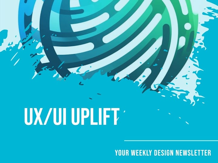 Cover image for UX/UI Uplift Newsletter