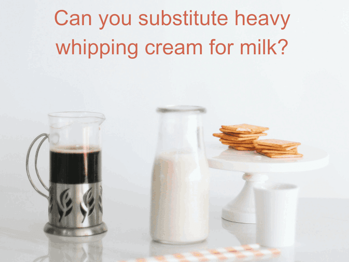Cover image for Can you substitute heavy whipping cream for milk?