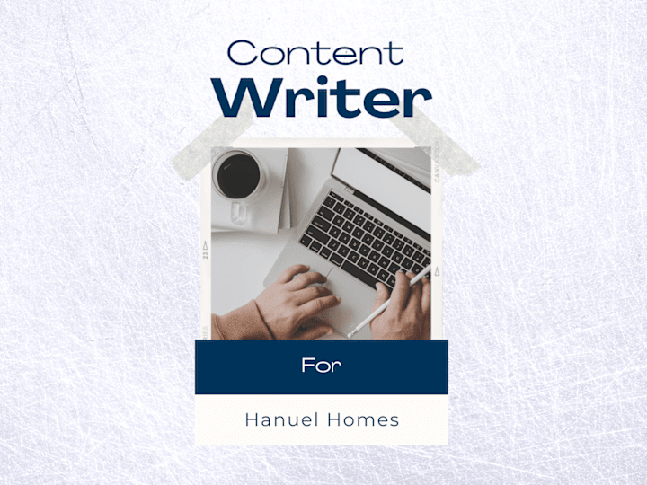 Cover image for Content Writer For Hanuel Homes