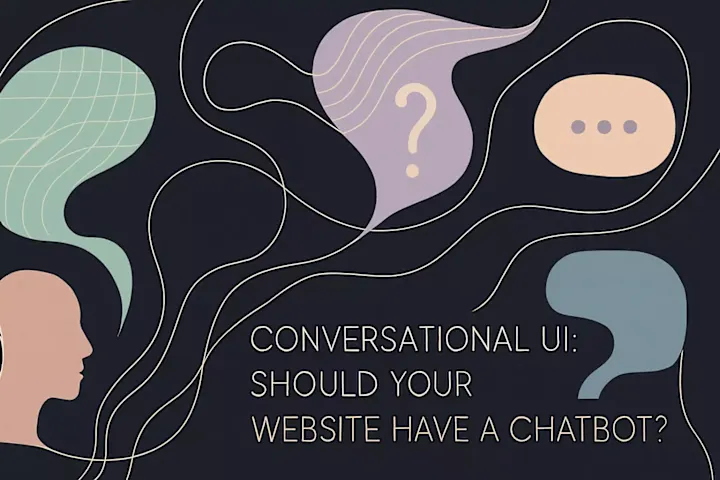 Cover image for Conversational UI: Should Your Website Have a Chatbot?