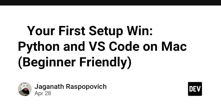 Cover image for Beginner Setup: Python + VS Code on Mac