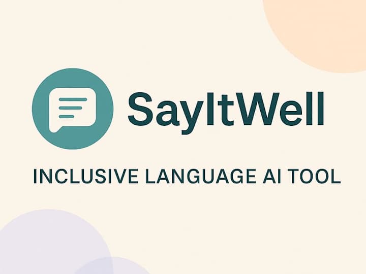 Cover image for SayItWell – Inclusive Language AI Tool
