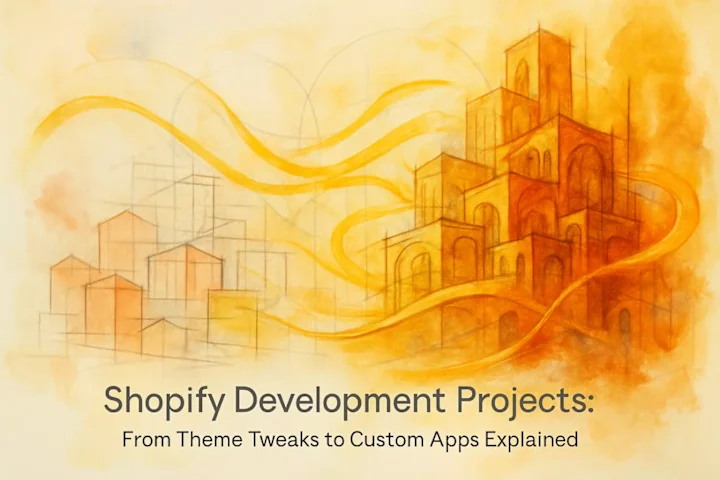 Cover image for Shopify Development Projects: From Theme Tweaks to Custom Apps Explained