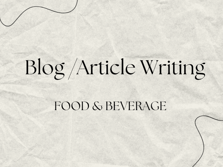 Cover image for Blog Writing | Food & Beverage