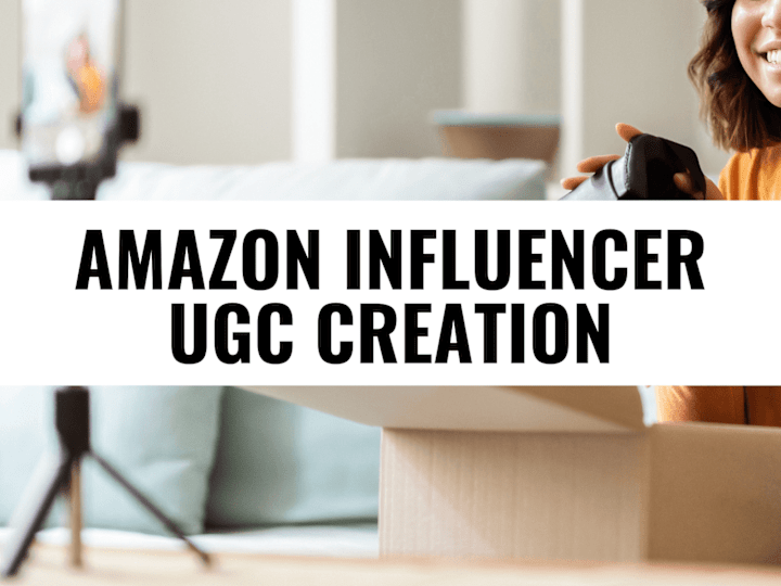 Cover image for Amazon Influencer UGC Creation