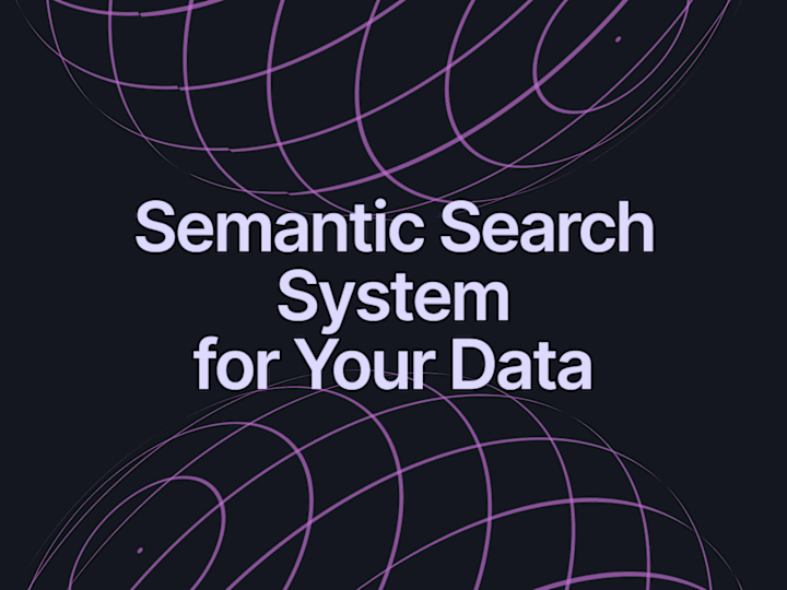 Cover image for Semantic Search System for Your Data