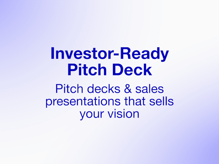 Cover image for Investor-Ready Pitch Deck (25+ Slides, Custom Visuals)